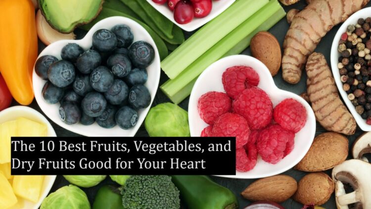 Fruits and Vegetables for Healthy Heart
