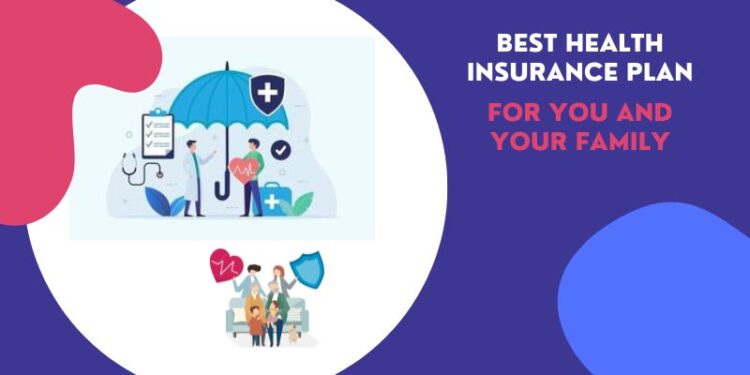 Tips to Choose the Best Health Insurance Plan